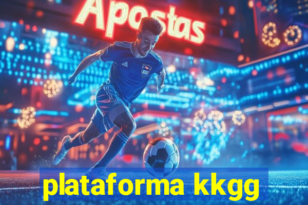 plataforma kkgg